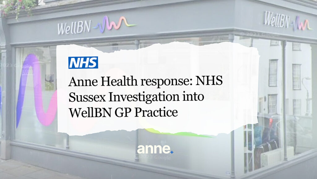 Anne Health response: NHS Sussex Investigation into WellBN GP Practice