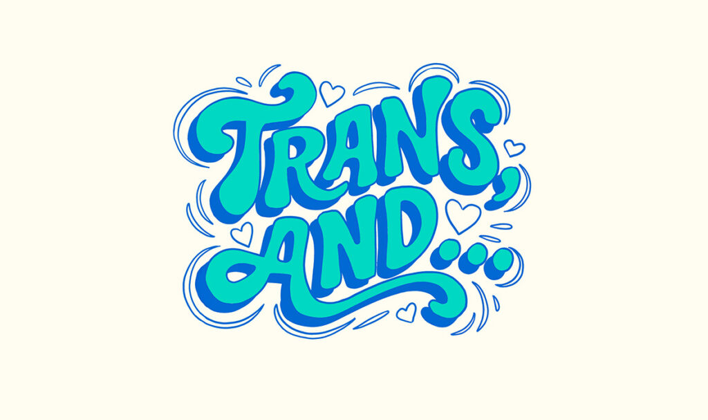 Celebrating Trans Day of Visibility with our Trans, and… campaign